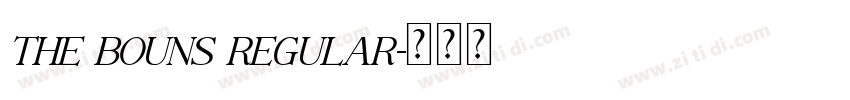 The Bouns Regular字体转换 The Bouns Regular字体转换